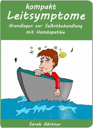 Leitsymptome kompakt. Illustrierte Grundlagen zur Selbstbehandlung mit