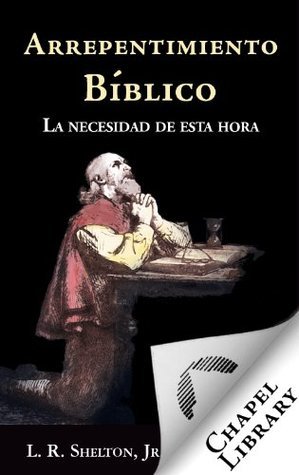 Arrepentimiento Biblico: La necesidad de esta hora