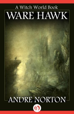 Ware Hawk (Witch World: Estcarp Cycle Book 2) by Andre Norton | Goodreads