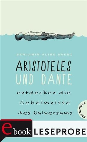 Leseprobe - Aristoteles und Dante entdecken die Geheimnisse des Universums book cover
