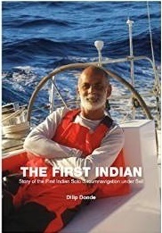 The First Indian: Story of the First Indian Solo Circumnavigation Under Sail