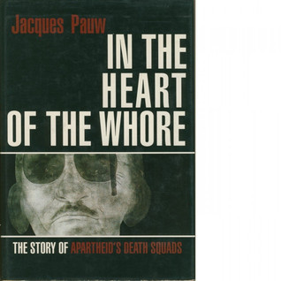 In the heart of the whore: The story of apartheid's death squads