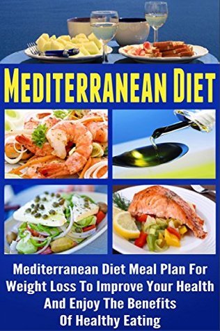 Mediterranean Diet: Mediterranean Diet Meal Plan For Weight Loss To ...