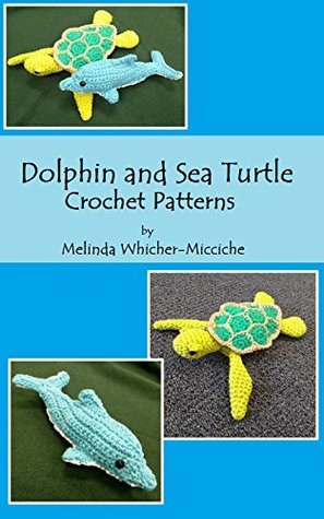 Dolphin and Sea Turtle Crochet Pattern by Melinda Whicher-Micciche ...
