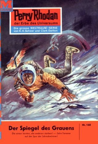 Perry Rhodan 160: Der Spiegel des Grauens: Perry Rhodan-Zyklus "Das Zweite Imperium" (Perry Rhodan-Erstauflage)