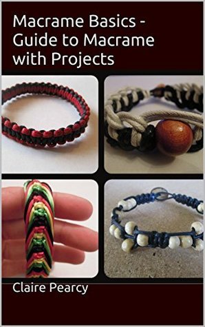 Getting Started with macrame - Guide to Macrame with Projects by Claire ...