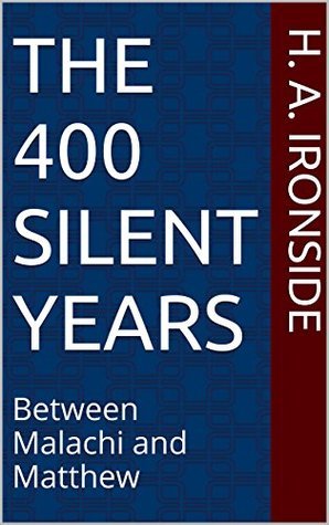 The 400 Silent Years: from Malachi to Matthew