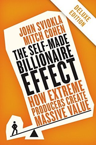 The Self-made Billionaire Effect Deluxe: How Extreme Producers Create Massive Value