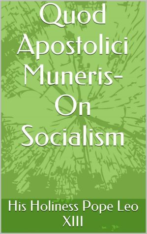 Quod Apostolici Muneris- On Socialism