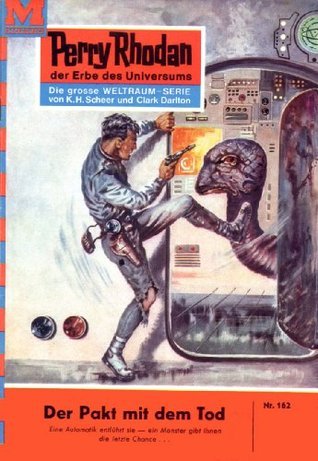 Perry Rhodan 162: Der Pakt mit dem Tod: Perry Rhodan-Zyklus "Das Zweite Imperium" (Perry Rhodan-Erstauflage)