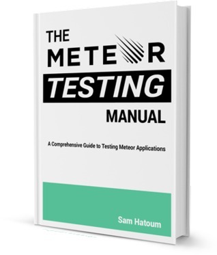 The Meteor Testing Manual by Sam Hatoum | Goodreads