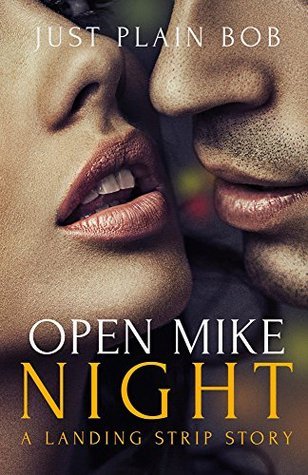 Open Mike Night (A Landing Strip Story): Erotic Romance