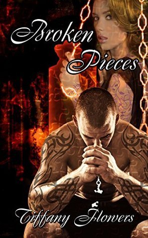 Broken Pieces (Pieces #2) by Tiffany Flowers | Goodreads