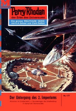 Perry Rhodan 177: Der Untergang des 2. Imperiums: Perry Rhodan-Zyklus "Die Posbis"