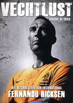 Vechtlust: het bizarre leven van international Fernando Ricksen