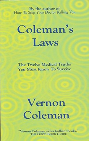 Coleman's Laws: Twelve essential medical secrets which could save your life