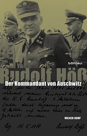 Rudolf Höß: Der Kommandant von Auschwitz. Eine Biographie cover