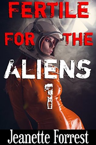 Fertile for the Aliens 1