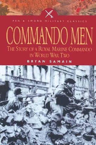Bothan Commando Commando Men: The Story of A Royal Marine Commando in World War Two by ...