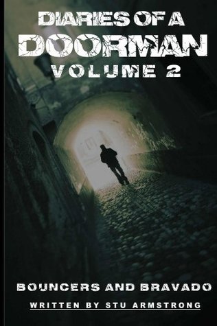 The Diaries of a Doorman - Bouncers & Bravado: Volume Two