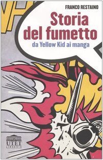 Storia del fumetto. Da Yellow Kid ai manga book cover