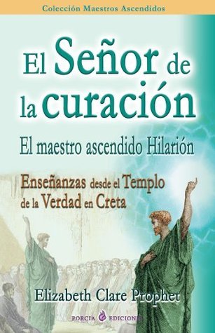 El Senor de la curacion (Spanish Edition) by Elizabeth Clare Prophet ...