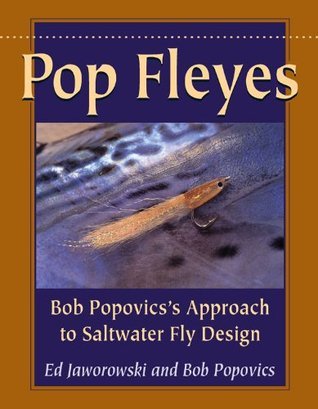 Pop Fleyes: Bob Popovics's Approach to Saltwater Fly Design