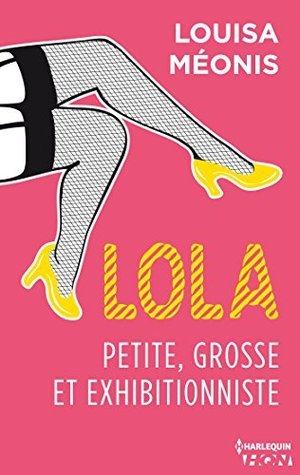 Lola, petite, grosse et exhibitionniste book cover