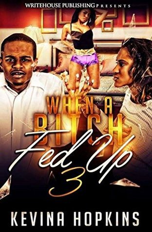 When A Bitch Fed Up 3 book cover