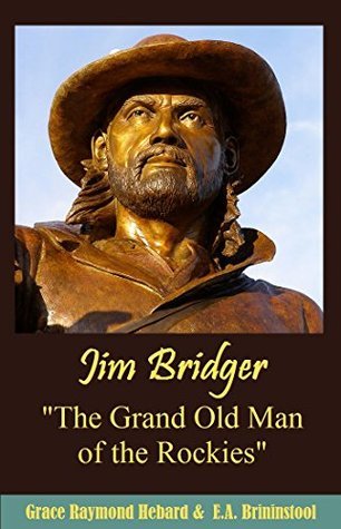 Jim Bridger "The Grand Old Man of the Rockies"