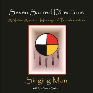 Native Directions Seven Sacred Directions: A Native American Message of Transformation by ...