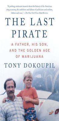 The Last Pirate: A Father, His Son, and by Dokoupil, Tony