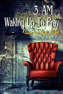 3 AM Waking Up to Pray: The Fourth Watch by Janie McGee | Goodreads