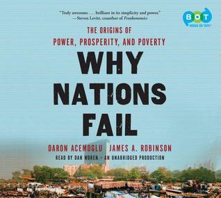 Why Nations Fail: The Origins of Power, Prosperity, and Poverty