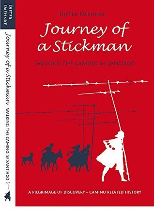 Journey of a Stickman: WALKING THE CAMINO DE SANTIAGO - a pilgrimage of ...