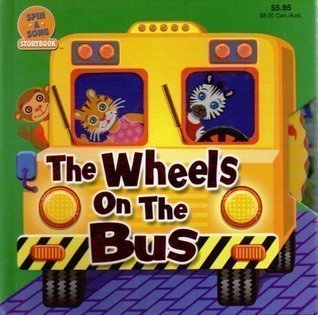 The Wheels on The Bus: Spin a Song Storybook