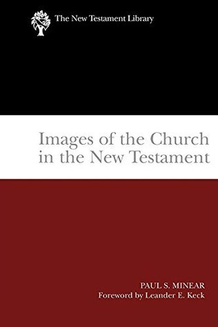 Images of the Church in the New Testament: The New Testament Library