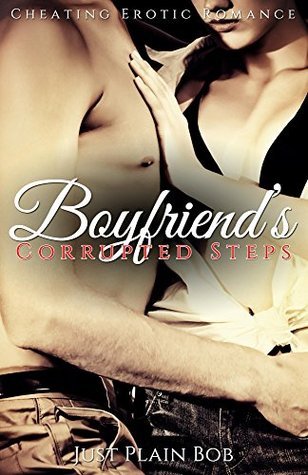 Boyfriend's Corrupted Steps: Cheating Erotic Romance