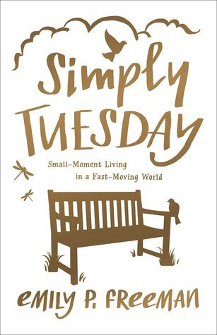 Cover of Simply Tuesday: Small-Moment Living in a Fast-Moving World