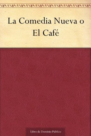 La comedia nueva o El café