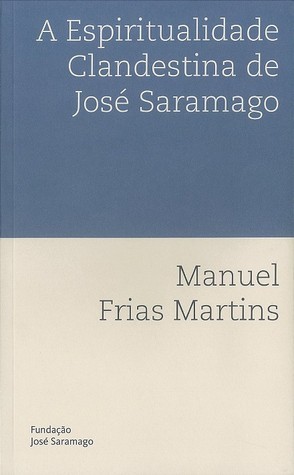 A Espiritualidade Clandestina de José Saramago book cover