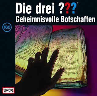 Die drei ??? Geheimnisvolle Botschaften (Die drei Fragezeichen, #160)