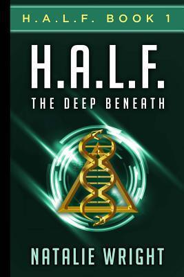 H.A.L.F.: The Deep Beneath (H.A.L.F., #1)