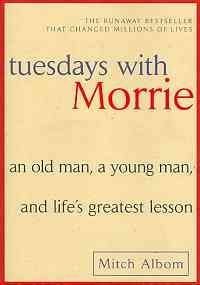 Tuesdays with Morrie by Mitch Albom | Goodreads