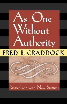 As One Without Authority: Revised and with New Sermons