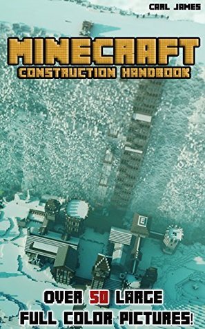 Minecraft Builders Handbook.pdf Minecraft Construction Handbook: Learn how to build amazing structions ...