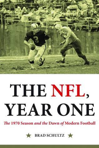 The NFL, Year One: The 1970 Season and the Dawn of Modern Football