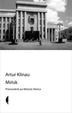 Mińsk. Przewodnik po Mieście Słońca