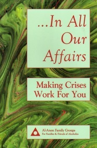 In All Our Affairs: Making Crises Work for You