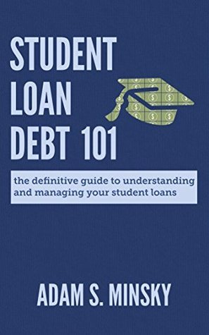 Student Loan Debt 101: The Definitive Guide to Understanding and ...